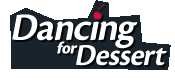 Dancing for Dessert